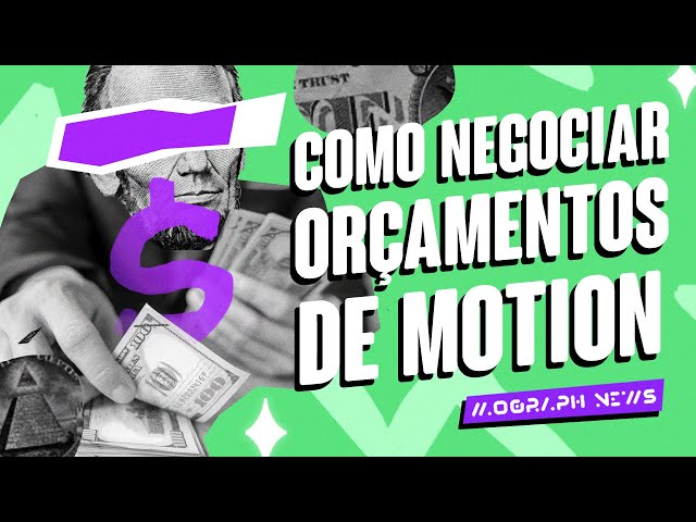 COMO NEGOCIAR ORÇAMENTOS DE MOTION | MOGRAPH NEWS EPI. 179
