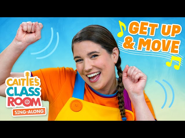 Get Up & Move | Caitie's Classroom Sing-Along | Brain Break Movement for Kids
