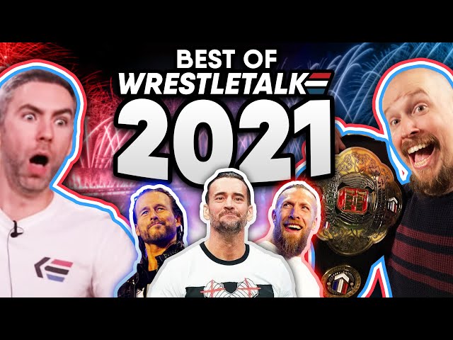 The BEST OF WrestleTalk 2021!