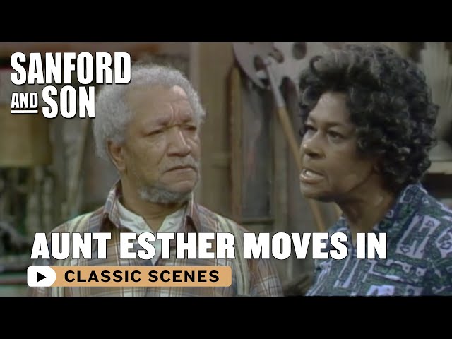 Fred Wants Aunt Esther Out Now! | Sanford and Son