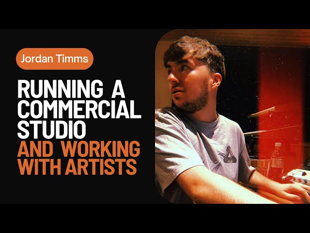 Running a Commercial Studio and Working With Artists | With Jordan Timms