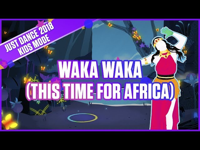 Just Dance 2018 Kids Mode: Waka Waka (This Time For Africa) | Official Track Gameplay [US]