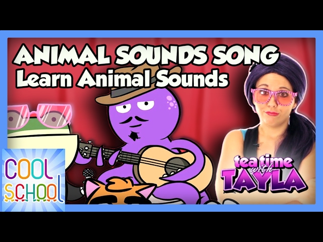 Animal Sounds Song - Learn Animal Sounds with Cool School on Tea Time with Tayla