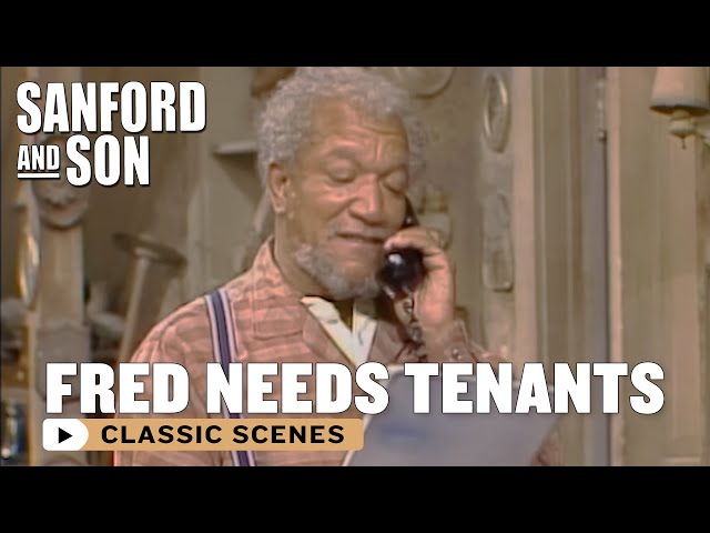 Fred Desperately Needs Tenants! | Sanford and Son