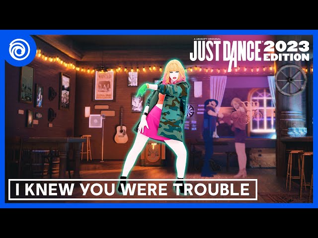 Just Dance 2023 Edition - I Knew You Were Trouble by Taylor Swift