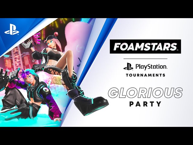 FOAMSTARS Glorious Party | PlayStation Tournaments