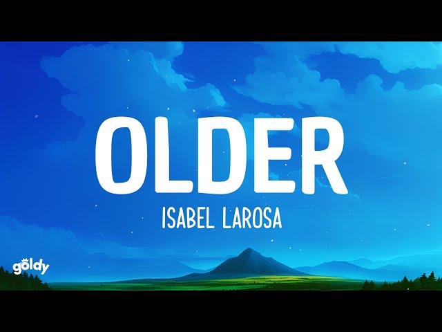 Isabel LaRosa - older (Sped Up)(Lyrics)