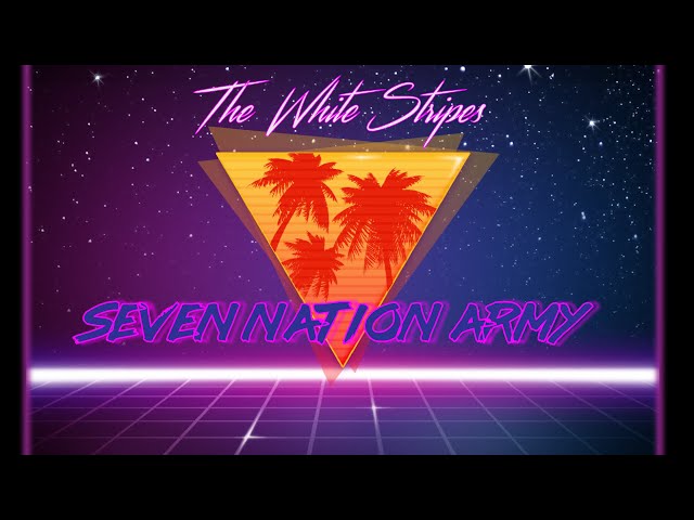 The White Stripes - Seven Nation Army (Synthwave Cover)