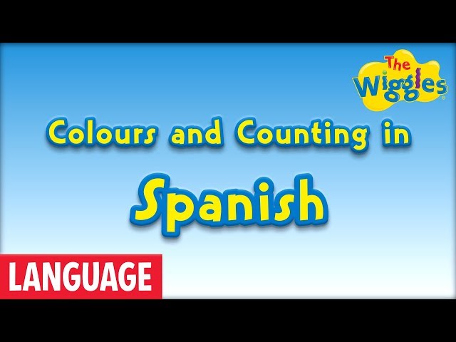 Spanish Language for Kids: Colors and Counting in Spanish | Colores y contar en español The Wiggles