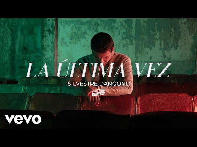 Silvestre Dangond - La Última Vez (Official Video)