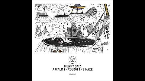 Henry Saiz 'A Walk Through The Haze' [LNOE097]