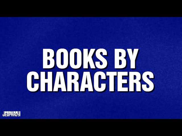 Books By Character | Category | JEOPARDY!