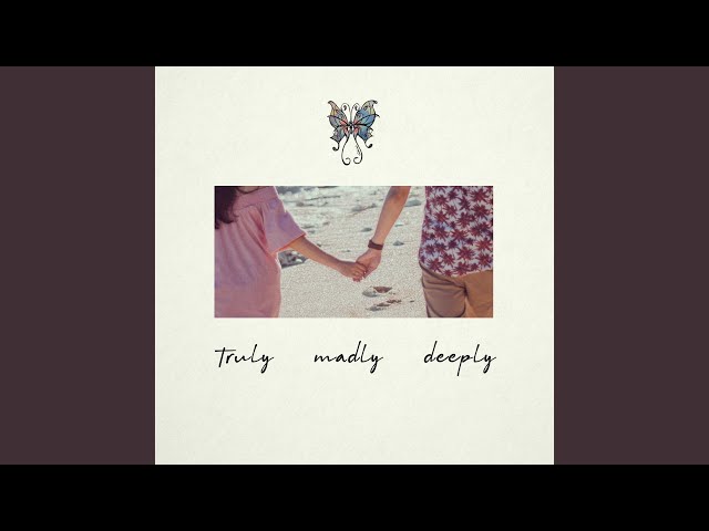 Truly Madly Deeply