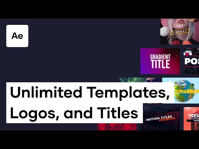 Unlimited After Effects Templates, Intros, Logos & More