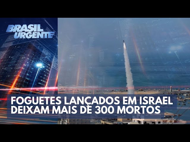 Mais de 300 mortos após ataques em Israel | Brasil Urgente