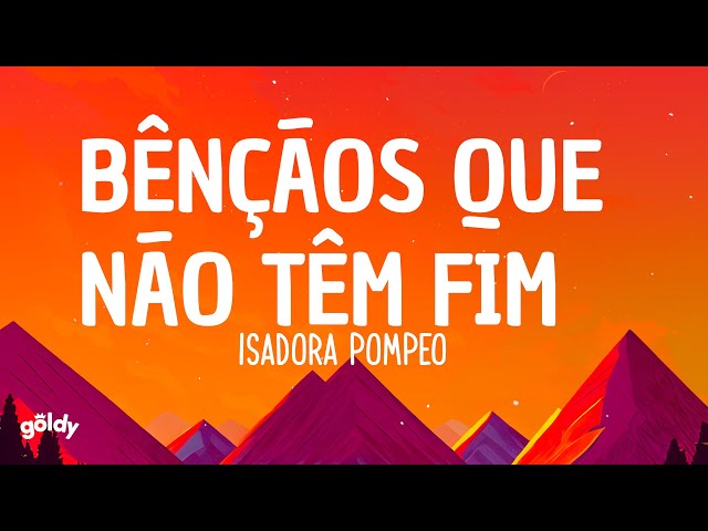Isadora Pompeo - Bênçãos Que Não Têm Fim (Lyrics)