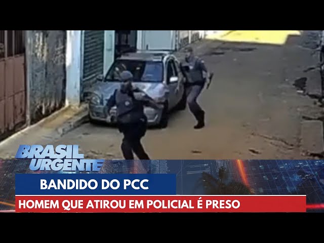 Bandido do PCC é preso após atirar em policial militar | Brasil Urgente