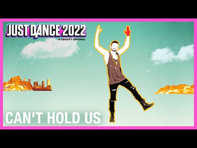 Can't Hold Us from Macklemore & Ryan Lewis Ft. Ray Dalton | Just Dance 2022 (Official)