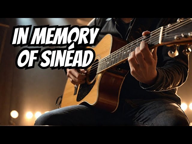 Tribute to Sinéad on guitar will make you cry