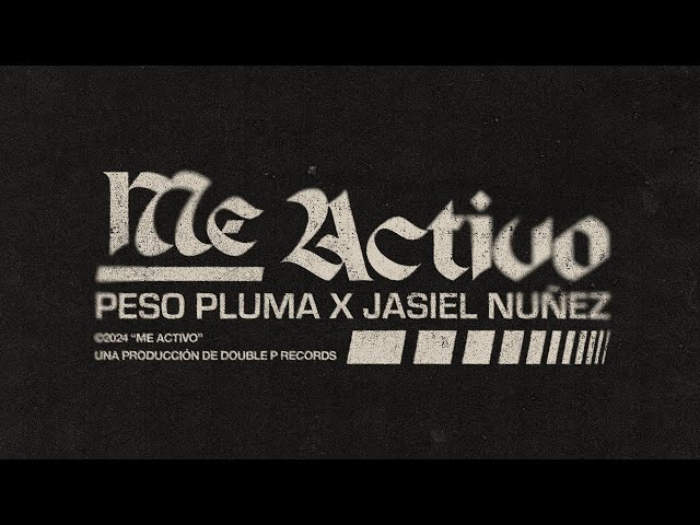 ME ACTIVO (Lyric Video) - Peso Pluma, Jasiel Nuñez