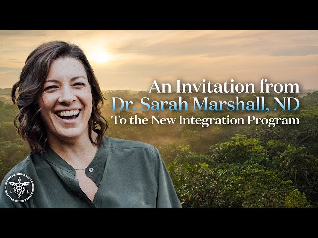 An Invitation from Dr Sarah Marshall, ND to the Temple's New Course on Ayahuasca Integration