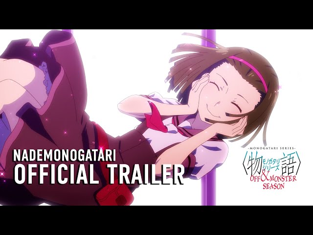 MONOGATARI Series OFF & MONSTER Season (NADEMONOGATARI) | Official Trailer