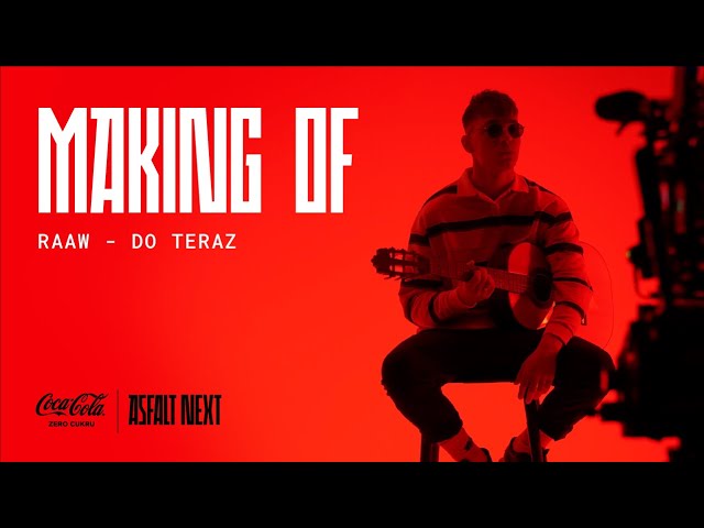 Making of RAAW "Do teraz" (Coca-Cola Zero Cukru Asfalt NEXT)