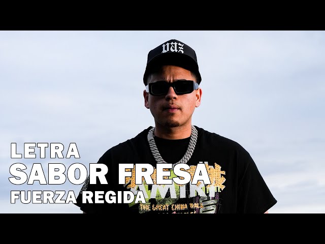 Fuerza Regida  - Sabor Fresa Letra Oficial/ Official Lyrics