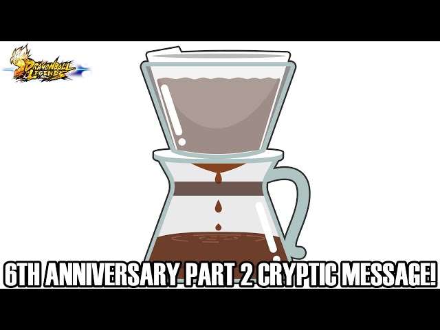 6TH ANNIVERSARY PART 2 CRYPTIC MESSAGE SHOWN!!! Dragon Ball Legends Info!