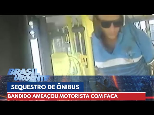 Homem sequestra ônibus e ameaça motorista | Brasil Urgente