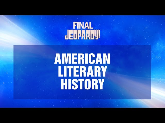 American Literary History | Final Jeopardy! | JEOPARDY!