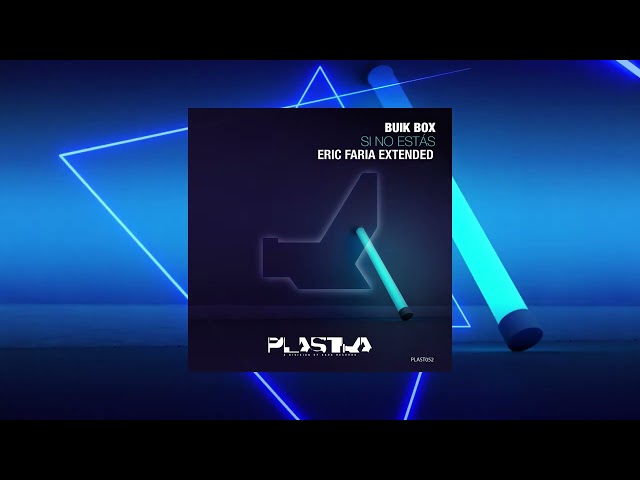 Buik Box - Si No Estás (Eric Faria Extended) (Official Audio)