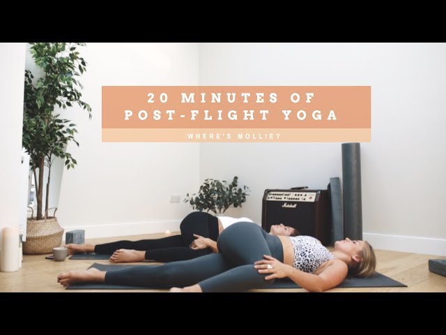 A 20 Minute Post Flight Yoga Stretch Sequence | Where's Mollie