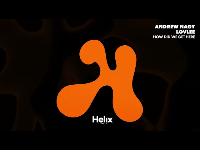 Andrew Nagy & Lovlee - How Did We Get Here (Visualizer) [Helix Records]