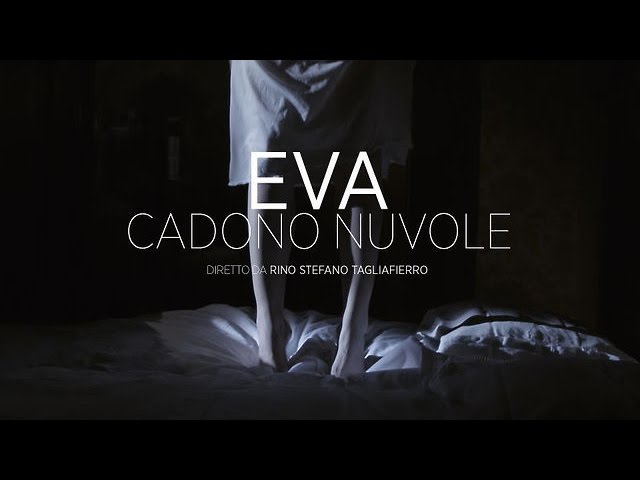 EVA - Cadono Nuvole (dir. Rino Stefano Tagliafierro)