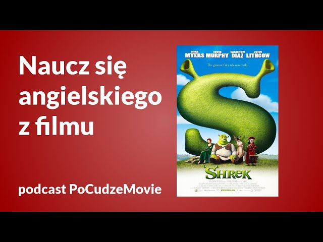 „Shrek” uczy angielskiego – podcast PoCudzeMovie odc. 5