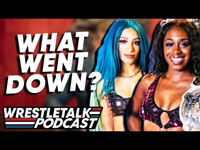 What Really Happened With Sasha Banks & Naomi? | WrestleTalk Podcast