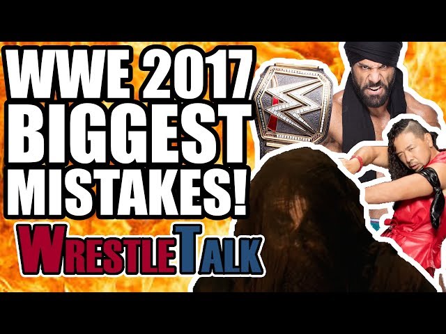 WWE’s Big 2017 MISTAKES! | WrestleTalk Opinion