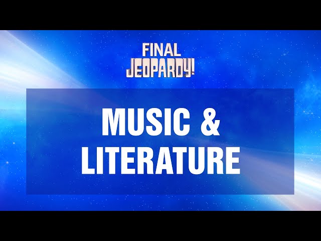 Music & Literature | Final Jeopardy! | JEOPARDY!
