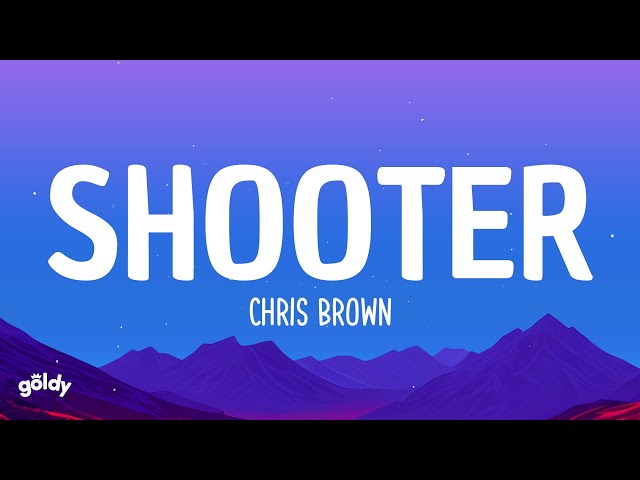 Chris Brown - Shooter (Lyrics)