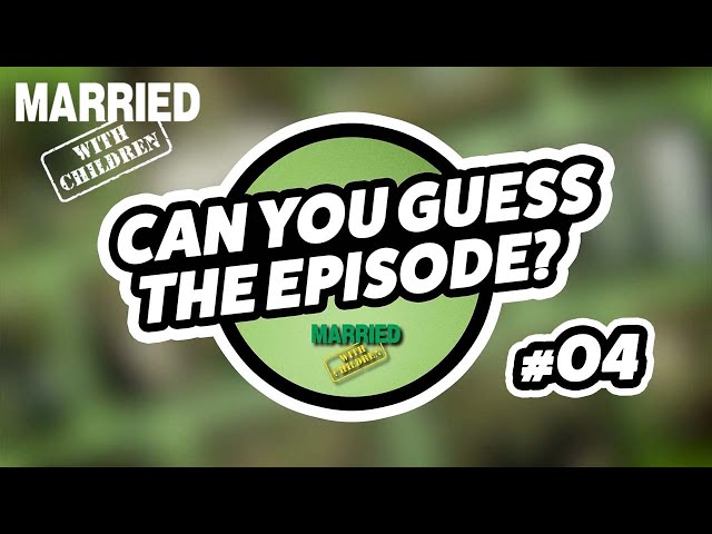 Can You Guess The Episode? #04 | Married With Children