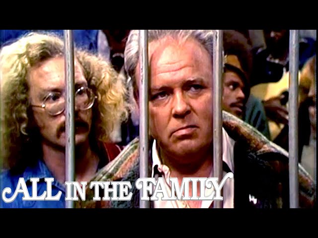 All In The Family | Archie Has Been Put In Jail! | The Norman Lear Effect