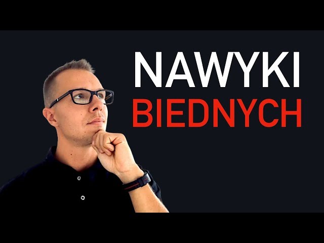 11 NAWYKÓW BIEDNYCH