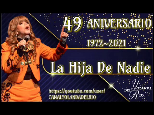 Yolanda Del Rio, 49 Aniversario De "La Hija De Nadie"