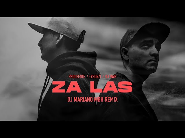 ZA LAS RMX ft. Łysonżi, Proceente, DJ HWR (prod. DJ Mariano MBH)