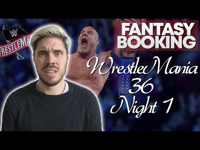 How Adam Would Book... WrestleMania 36 - Night 1