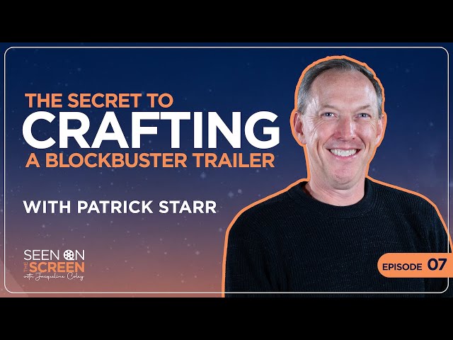 Crafting a Blockbuster Trailer with Patrick Starr | Seen on the Screen with Jacqueline Coley