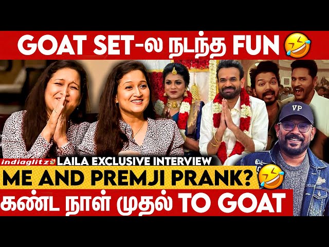 Goat படத்தோட BTS பார்க்க Waiting😍😍|Laila Exclusive Interview| Premji, Thalapathy Vijay, Venkat Prabu