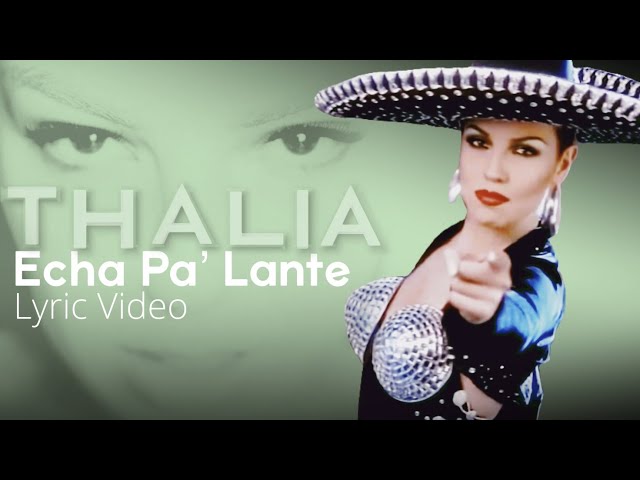 Thalia - Echa Pa' Lante (Oficial - Letra / Lyric Video)