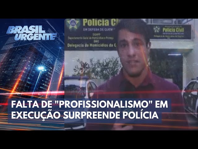 Investigadores estão surpresos com a falta de "profissionalismo" em execução | Brasil Urgente